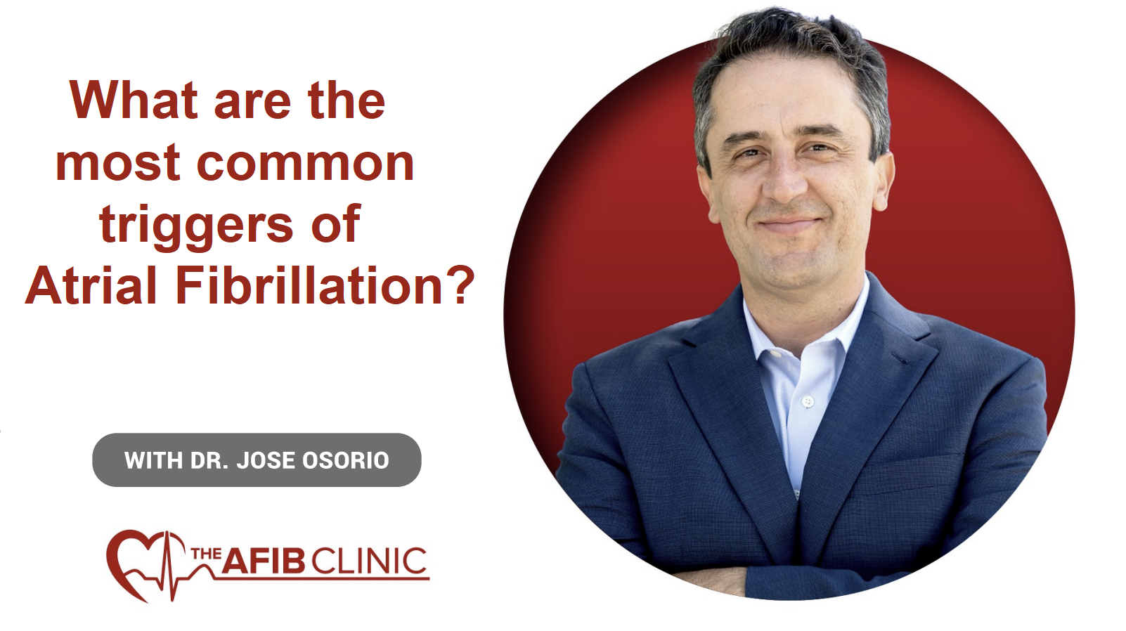 What are the most common triggers of Atrial Fibrillation?
